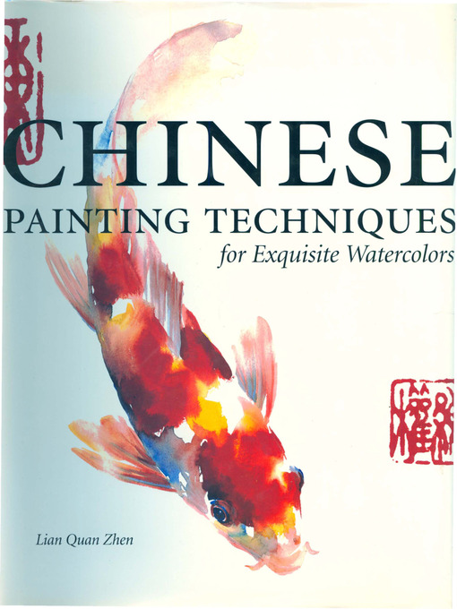 Title details for Chinese Painting Techniques for Exquisite Watercolors by Lian Quan Zhen - Available
